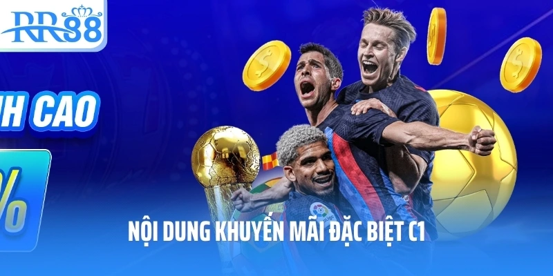 Nội dung khuyến mãi đặc biệt C1