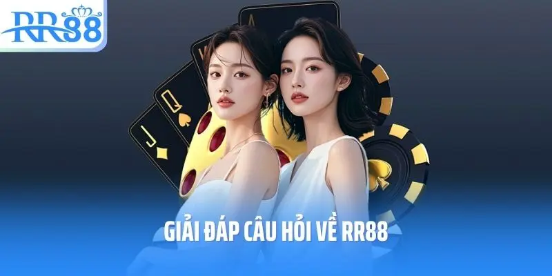 Giải đáp câu hỏi về RR88